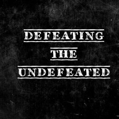 Defeating The Undefeated