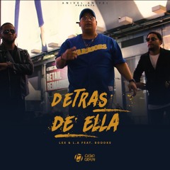 Lex & L.A - Detras De Ella Feat.  Bodoke (Prod By Dj  Babe Y Alez El Ecuatoriano)