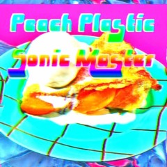 Peach Plastic Sonic Master (Instrumental)