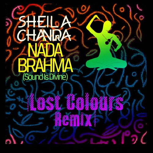 Sheila Chandra - Nada Brama (Sound Is Devine) (Lost Colours Karman Line Mix)