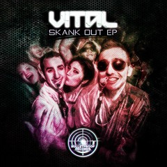 VITAL - SKANK OUT EP (OUT NOW)