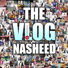 Omar Esa - The VLOG Nasheed