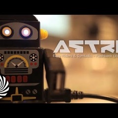 Easy Riders & Symbolic - Flashback (Astrix remix) [HD]