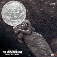 The Bigger Picture [ Produced By Jai Lombardi ]