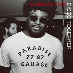 DJ BRUCE // Disco Together 007