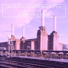 Trey Songz - Nobody Else But You (P/N Remix)