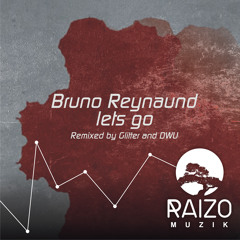 Bruno Reynaund - Lets Go -  Glitter Remix