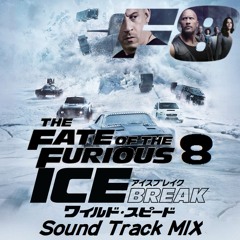 Fast Of The Furious 8 ( Wild Speed ICE BREAK )Sound Track MIX