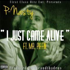 I Just Came Alive ft. Mr. PiFFn (Produced By. Ricandthadeus)