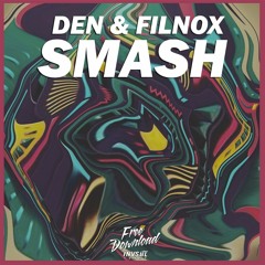 Den & Filnox - Smash (Original Mix)// Click Buy for Download it for FREE!