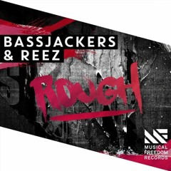 Bassjackers & Reez - Rough (Rennan Cruz Remix)