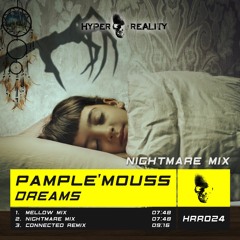 Pample'mouss - Dreams (Nightmare Mix) OUT NOW!!!