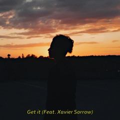 Get It ft. Xavier Sorrow