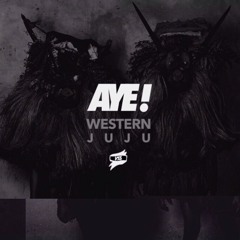 Aye! - Western Juju