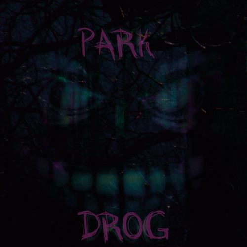 Park Drog  - Out Now @ SpeedSound