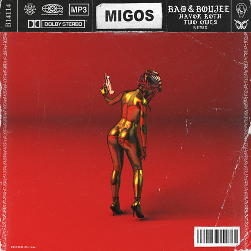 MIGOS - BAD & BOUJEE (HAVOK ROTH x TWO OWLS REMIX)
