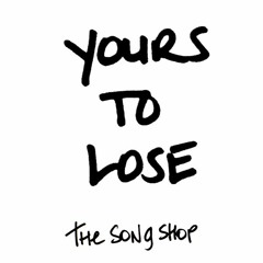 Yours To Lose (Duet)