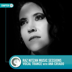 Raz Nitzan Music: Ana Criado - Vocal Trance Sessions (Chapter 17) **FREE DOWNLOAD**
