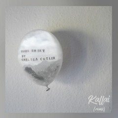 Chelsea Cutler - Your Shirt (WAITxSEE Remix)