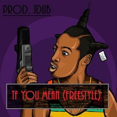TF YOU MEAN FREESTYLE