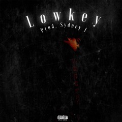 Lowkey (Prod. Sydney Johnson)