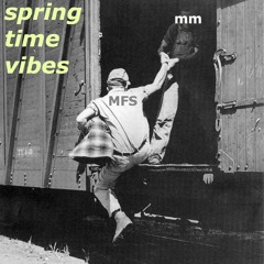 spring time vibes [w/MFS]