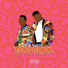 Yung X - Too Cool ( Prod . TKthisBeatBANG )