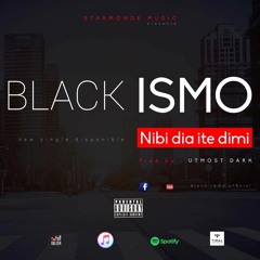 Black Ismo - Nibi Dia Ité Dimi-prod by Utmost Dark
