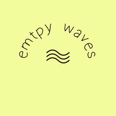 empty waves °