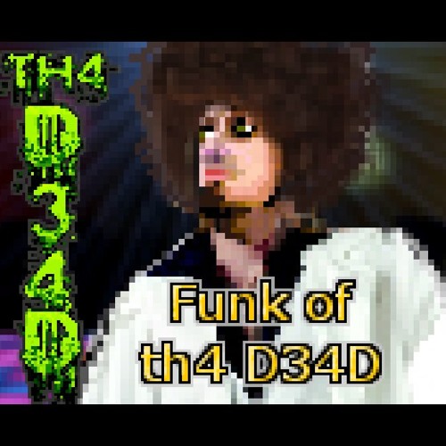 Funk of th4 D34D