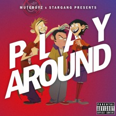 Play Around (feat. Liek$tar) [Prod. by Taz Taylor & The Martianz]