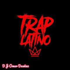 Mix Trap Latino 2017 [DJ Omar Dueñaz]