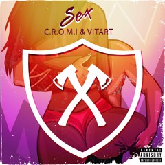 C.R.O.M.I, Vitart - Sex (Original Mix) [OUT NOW]