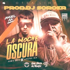 Jory Boy Feat. Anuel AA - La Noche Oscura Prod.Dj Soroer