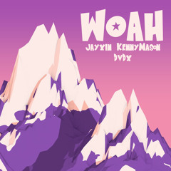 Woah! ft. Kenny Mason & DvDx [prod by DvDx]