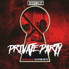 SeddMiley - Private Party(Prod. by Dawsie Keys)