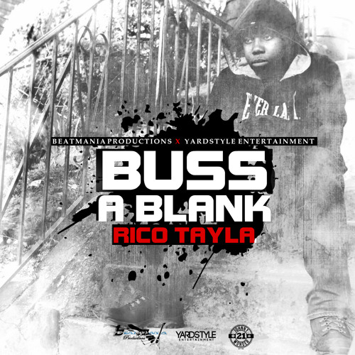 BUSS A BLANK - RICO TAYLA