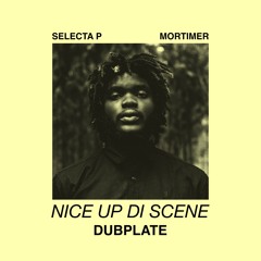 Mortimer - Nice Up Di Scene (Selecta P Dubplate)