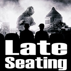 Late Seating 55: Godzilla King of the Monsters