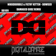 Nikkdbubble, Filthy Kitten - Bowser [Digital Damage Recordings]