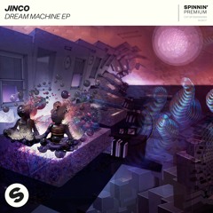 Jinco ft. Max Styler - Dream Machine [OUT NOW]