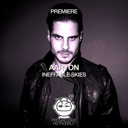 PREMIERE: Aaryon - Ineffable Skies (Original Mix) [parquet]
