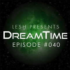 DreamTime Episode #040