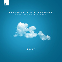 Flatdisk & Gil Sanders - Lost (Feat. Jacob Wellfair)