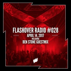 Flashover Radio #028 (Ben Stone Guestmix) - April 14, 2017