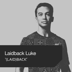 Laidback Luke - (Laid)back