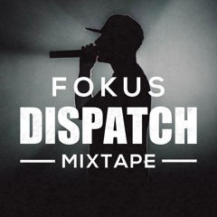 Fokus - Dispatch Mixtape - April 2017