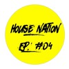 House Nation EP. #04