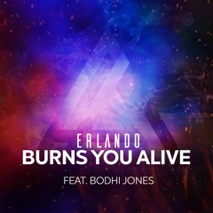 Burns You Alive (feat. Bodhi Jones)