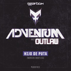 Adventum   Outlaw - Hijo De Puta (Narcos Bootleg)[FREE]